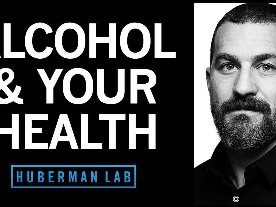 What Alcohol Does to Your Body, Brain & Health (Huberman Lab)