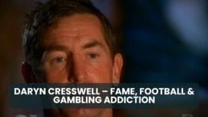 Daryn Cresswell – Fame, Football & Gambling Addiction