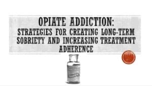 Cover photo for Opiate Addiction: Strategies for Creating Long-Term Sobriety