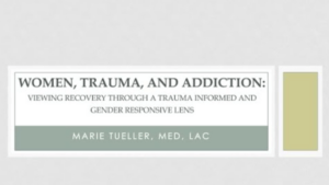 Cover photo for Viewing Recovery Through a Trauma-Informed & Gender-Responsive Lens